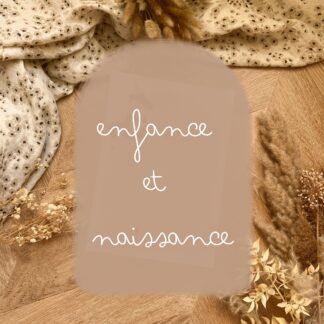 Enfance et Naissance